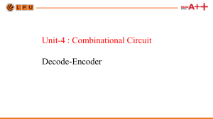 Unit 4: Combinational Circuits - Decoders & Encoders