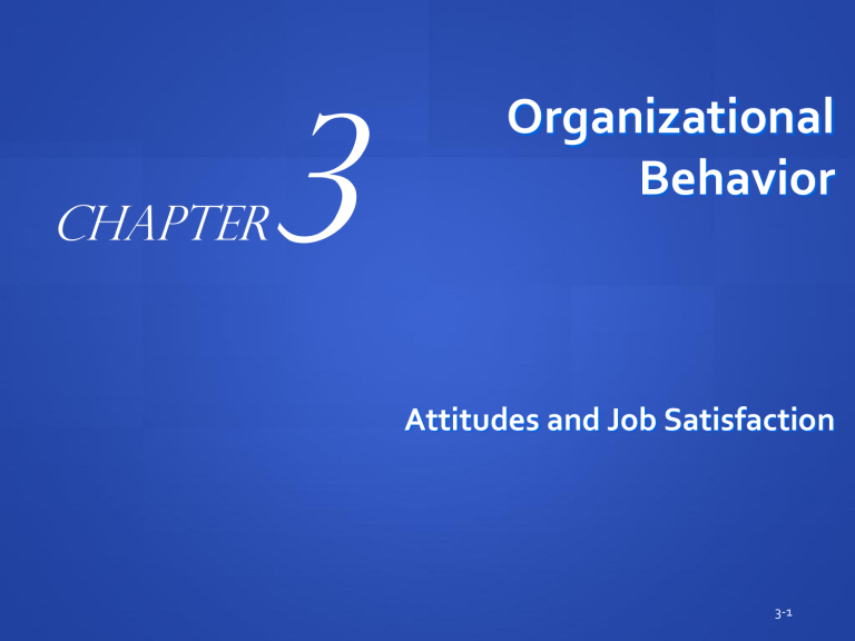 Chapter 3: Attitudes and Job Satisfaction in Organizational Behavior