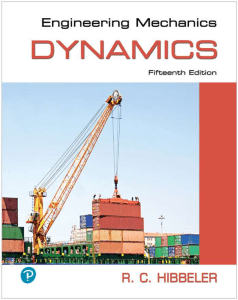 Engineering Mechanics Dynamics, 15th Edition by Hibbeler