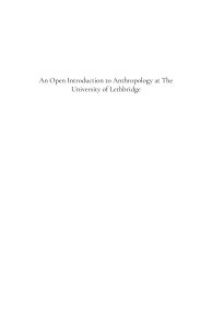 An Open Introduction to Anthropology - University of Lethbridge