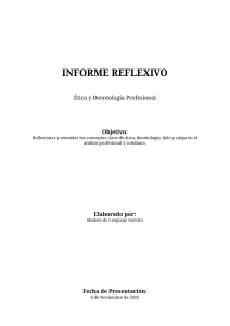 Informe Reflexivo: &Eacute;tica y Deontolog&iacute;a Profesional