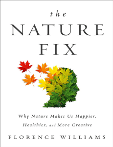The Nature Fix: Why Nature Makes Us Happier, Healthier, Creative
