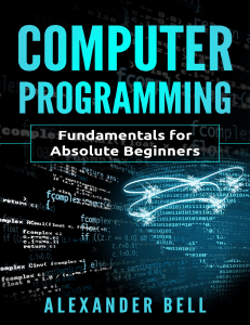 Computer Programming Fundamentals for Absolute Beginners