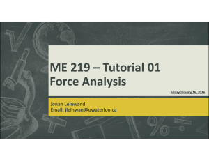 ME 219 Tutorial 01: Force Analysis Solutions