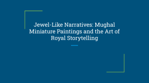 Jewel-Like Narratives: Mughal Miniature Paintings