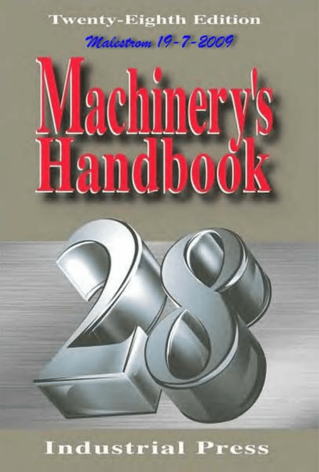 Machinery's Handbook 28th Edition: Engineering Reference