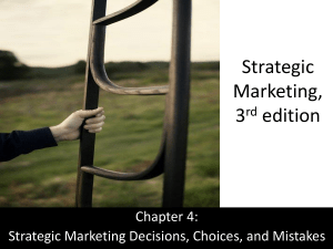 Strategic Marketing Decisions, Choices, Mistakes - Ch4