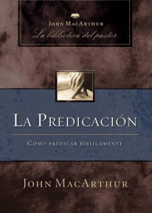 La Predicaci&oacute;n: C&oacute;mo Predicar B&iacute;blicamente - John MacArthur