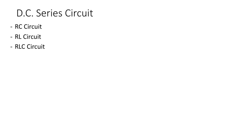 DC Series Circuits: RC, RL, RLC Analysis