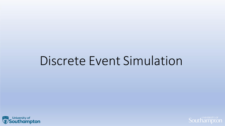 introduction to discrete event simulation with python... Discrete Event Simulation: Introduction and Applications