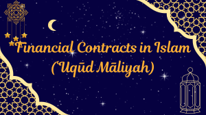 Financial Contracts in Islam: 'Uqūd Māliyah Guide