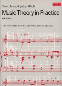 Music Theory in Practice Grade 6 by Aston & Webb