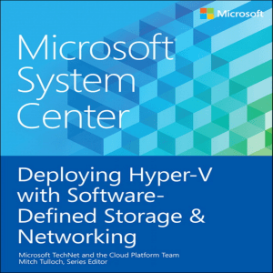 Deploying Hyper-V with Software-Defined Storage & Networking