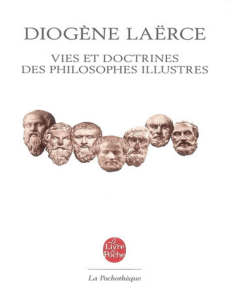 Vies et doctrines des philosophes illustres de Diog&egrave;ne La&euml;rce