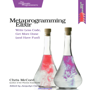 Metaprogramming Elixir: Write Less Code, Get More Done