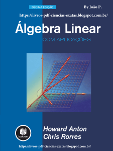 &Aacute;lgebra Linear com Aplica&ccedil;&otilde;es - 10&ordf; Edi&ccedil;&atilde;o