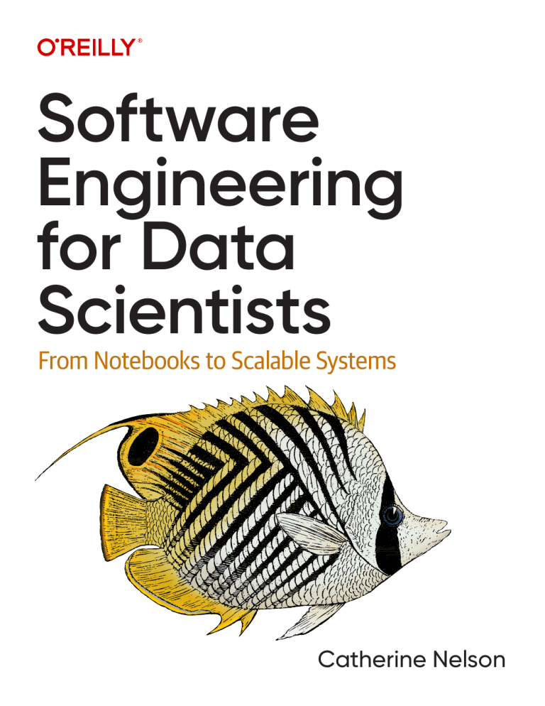 Software Engineering for Data Scientists: From Notebooks to Scalable ...