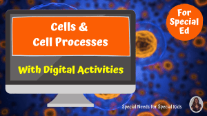 Cells & Cell Processes Unit for Special Ed with Digital Activities