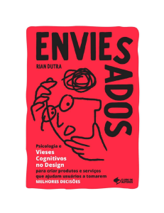 ENVIESADOS: Psicologia e Vieses Cognitivos no Design
