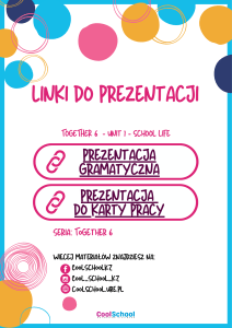 Linki do prezentacji Together 6 - Unit 1 - School Life