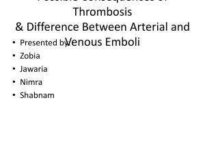 Thrombosis & Arterial vs Venous Emboli: Consequences