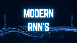 Modern RNNs: LSTM, GRU, and Advanced Architectures