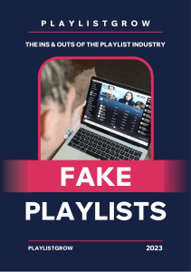 Fake Spotify Playlists: A Guide to the Playlist Industry