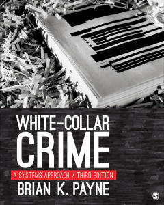 White-Collar Crime: A Systems Approach, Third Edition