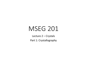 MSEG 201 Lecture 2: Crystals - Crystallography