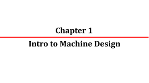 Chapter 1: Intro to Machine Design